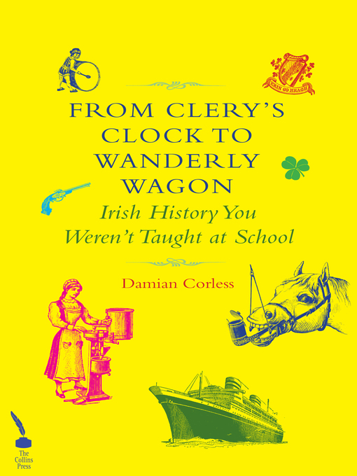 Title details for From Clery's Clock to Wanderly Wagon by Damian Corless - Available